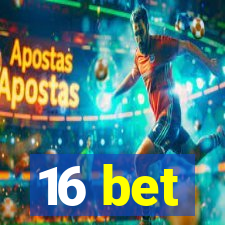 16 bet